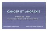 CANCER ET ANOREXIE - .CANCER ET ANOREXIE 1 ! 30 %   50% des patients atteints de cancer sont amaigris