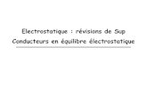Electrostatique : r£©visions de Sup Conducteurs en Electrostatique : r£©visions de sup, conducteurs