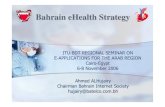Bahrain eHealth Bahrain eHealth Strategy Kingdom of Bahrain Population around 700,000 Average health