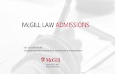 McGILL LAW ADMISSIONS Why law? Why McGill? Why â€œyouâ€‌ â€”what does the candidate have to contribute