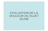 EVALUATION DE LA DOULEUR DU SUJET JEUNE ... ... Evaluation des pratiques professionnelles (EPP) ! EPP