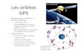 Un$satellite$GPS$ Les$orbites$ GPS$ ecalais/teaching/obs_terre_sat/m1_2013_part¢  Les$orbites$ GPS$
