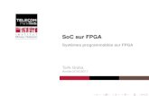 SoC sur FPGA - Syst£¨mes programmables sur FPGA SoC sur FPGA - Syst£¨mes programmables sur FPGA Author: