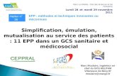 Simplification, ©mulation, mutualisation au service des patients : 11 EPP dans un GCS sanitaire et m©dicosocial Marc Moulaire, ing©nieur en chef du GCS