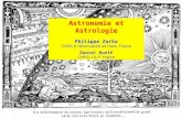 Astronomie et Astrologie Philippe Zarka CNRS & Observatoire de Paris, France Daniel Kunth