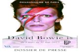 David Bowie is - Philharmonie de Pari PANORAMA DE Lâ€™EXPOSITION DAVID BOWIE IS ALL AROUND US Quâ€™il sâ€™agisse du glam rock, du funk ou de la soul, du disco lâ€™lectro,