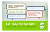 Le n£©erlandais - Klare taal 2011. 11. 18.¢  La connaissance du n£©erlandais vous permet de trouver