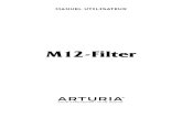 Manuel Utilisateur M12-Filter - 2018. 3. 7.¢  Arturia cultive une passion pour l¢â‚¬â„¢excellence, et M12-Filter
