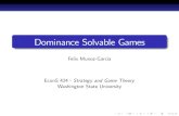 Dominance Solvable Games - 2015-01-27¢  Dominance Solvable Games Felix Munoz-Garcia EconS 424 - Strategy