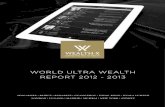 WORLD ULTRA WEALTH REPORT 2012 - 2013 ... intelligence on UHNWIs along with the privately held-companies