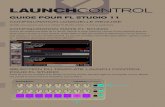 GUIDE POUR FL STUDIO 11 ... POUR FL STUDIO Avant de pouvoir contr£´ler le FL Studio, le Launch Control