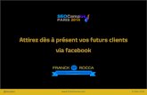 Strat©gies Facebook Marketing - Attirez de€s a€ present vos clients via facebook - Franck rocca - seo campus - paris 2014