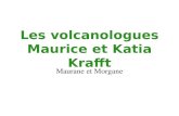 Les volcanologues Maurice et Katia Krafft Maurane et Morgane