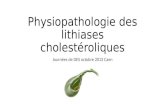 Physiopathologie des lithiases cholest©roliques