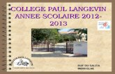 COLLEGE PAUL LANGEVIN ANNEE SCOLAIRE 2012- 2013 Lavenir entre nos mains RUE DU SALITA 66200 ELNE