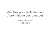 Mod¨les pour le Traitement Automatique des Langues Alain Lecomte M1-ICPS