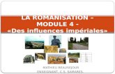 LA ROMANISATION â€“ MODULE 4 - «Des influences imp©riales»