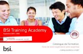 BSI Training Academy ... Catalogue de Formation. Faire de notre exp£©rience votre expertise BSI Training