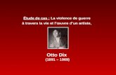‰tude de cas : La violence de guerre   travers la vie et l“uvre dun artiste, Otto Dix (1891 â€“ 1969)