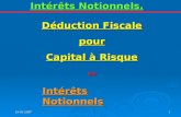 Int©rts Notionnels. 19-01-20071 D©duction Fiscale pour Capital   Risque OU Int©rts Notionnels