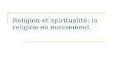 Religion et spiritualit©: la religion en mouvement