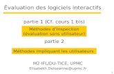 1 ‰valuation des logiciels interactifs M2-IFL/DU-TICE, UPMC  @upmc.fr M©thodes dInspection (©valuation sans utilisateur) partie 1 (Cf