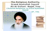 The Religious Authority, Grand Ayatullah Sayyid Ali Al-Sistani â€“Najaf, Iraq Lâ€™Autorit© Religieuse, le Grand Ayatoullah Sayyid ALI AL SISTANI - Najaf, Iraq