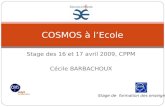 Stage des 16 et 17 avril 2009, CPPM C©cile BARBACHOUX COSMOS   lEcole Stage de formation des enseignants