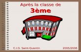 Apr¨s la classe de 3¨me Apr¨s la classe de 3¨me C.I.O. Saint-Quentin 2005/2006 COLLEGE