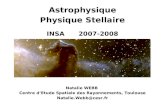 Astrophysique Physique Stellaire INSA 2007-2008 Natalie WEBB Centre dEtude Spatiale des Rayonnements, Toulouse  @cesr.fr