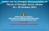 REPUBLIQUE DU SENEGAL MINISTERE DES ENERGIES RENOUVELABLES DIRECTION DES ENERGIES RENOUVELABLES Lamine DIOP Directeur des Energies renouvelables Atelier