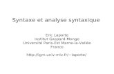Eric Laporte Institut Gaspard-Monge Universit© Paris-Est Marne-la-Vall©e France  laporte/ Syntaxe et analyse syntaxique