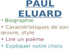 PAUL ELUARD Biographie Caract©ristiques de son “uvre, style Lire un po¨me Expliquer notre choix