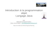Introduction   la programmation objet Langage Java SI3 D©butant programmation D©ry Anne Marie : pinna@polytech@unice.frpinna@polytech@unice.fr