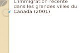 Limmigration r©cente dans les grandes villes du Canada (2001)
