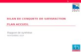 BILAN DE Lâ€™ENQUETE DE SATISFACTION PLAN ACCUEIL Rapport de synth¨se NOVEMBRE 2014 1