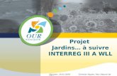 Projet  Jardins   suivre INTERREG III A WLL