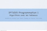 IFT1015 Programmation 1 felipe/IFT1015...¢  IFT1015 Programmation 1 Algorithms avec les tableaux Mat£©riel