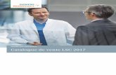 Catalogue de vente LSC 2017 · PDF file les analyses de biochimie, de protéines plasmatiques par néphélométrie, d’immunoanalyses de routine par la technologie LOCITM, de dosage
