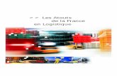 Les Atouts de la France en Logistique · PDF file “La fonction logistique fait appel à plusieurs métiers et savoir-faire qui concourent à la gestion et à la maîtrise des flux