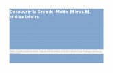 Découvrir la Grande-Motte (Hérault), cité de loisirs Découvrir la Grande-Motte (Hérault), cité de loisirs Ce dossier thématique est proposé par le groupe Ressources, com pétences,