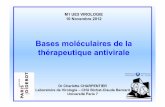 Bases moléculaires de la thérapeutique antiviralecoursl3bichat2012-2013. · PDF fileDéveloppement de la chimiothérapie antivirale A été grandement facilité par l’avènement