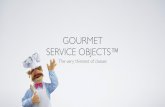 Gourmet Service Object