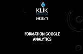 FORMATION GOOGLE ANALYTICS · PDF file Installer Google Analytics et le paramétrer Présentation des principaux rapports standards Filtrer l’information pour la rendre pertinente