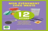 Mon événement Zero Waste 12 · PDF file Mon événement Zero Waste : un élément de réponse Le guide « Mon événement Zero Waste » propose des pistes d’action pour aller vers