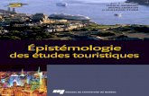 Épistémologie des études touristiques ... VIII Épistémologie des études touristiques une multiplication des débats sur le statut du tourisme, à savoir s’il dési­ gnait