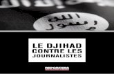 LE DJIHAD - RSF · PDF file 2017-12-05 · met, ainsi que l’auteur des Versets sataniques Salman Rushdie. Charb a été assassiné le 7 janvier 2015 avec ses consœurs et confrères