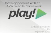 Développement WEB en JAVA avec le dr/XPOSE2012/FrameworkPlay2.0/ppt/presentation.pdf · PDF file Solution: Promise Blocage client, mais non serveur. Framework PLAY Antoine CHAUVIN