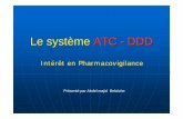 Le système ATC - DDD Système ATC – DDD Historique En 1976, le conseil nordique du médicaments (NLN) a publié des statistiques nordiques sur l’utilisation des médicaments en